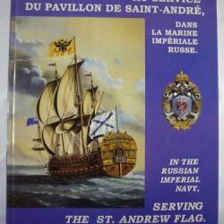 LIVRE SUR LA MARINE IMPERIALE RUSSE "AU SERVICE DU PAVILLON DE SAINT ANDRE"   BILINGUE FRAN/ANGLAIS
