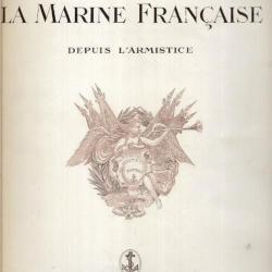 La marine française depuis l'armistice  édité par les soins de l'amirauté française