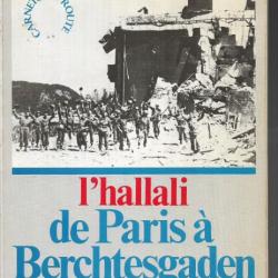 Carnets de route Tome II : L'hallali. De Paris à Berchtesgaden aout 1944-1945 , 2e d.b leclerc