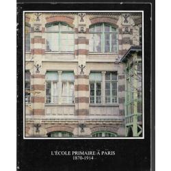 L'école primaire à paris 1870-1914 , architecture