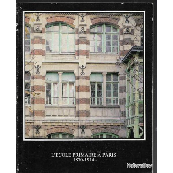 L'cole primaire  paris 1870-1914 , architecture