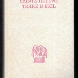 Sainte-Hélène, terre d'exil / Présentation de Marcel Dunan. Textes de G. de Bertier de Sauvigny