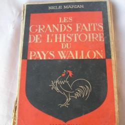 LIVRE BELGIQUE 1944 " LES GRANDS FAITS DE L'HISTOIRE DU PAYS WALLON" DE NELE MARIAN 183 PAGES