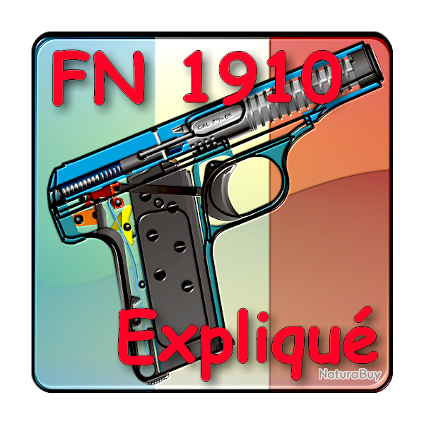 Pistolets FN Browning Modles 1910 & 1922 expliqus
