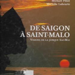 de saigon à saint-malo visions de la jonque sao mai de michel pitiot et mareille laheurte , mer