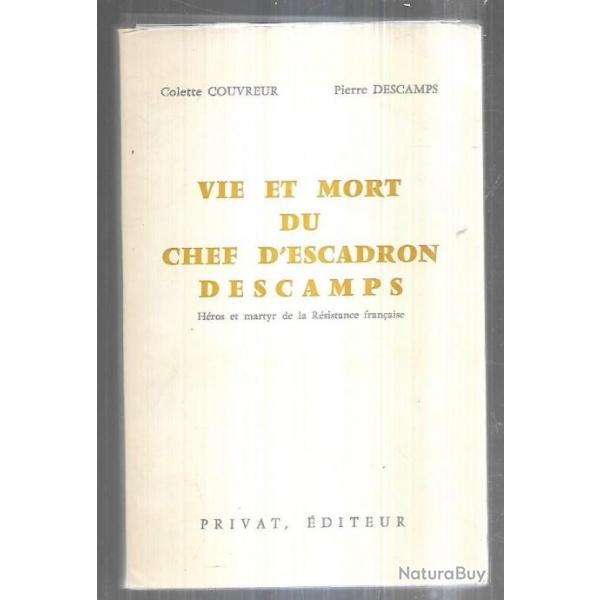 vie et mort du chef d'escadron descamps , hros et martyr de la rsistance franaise , gendarmerie