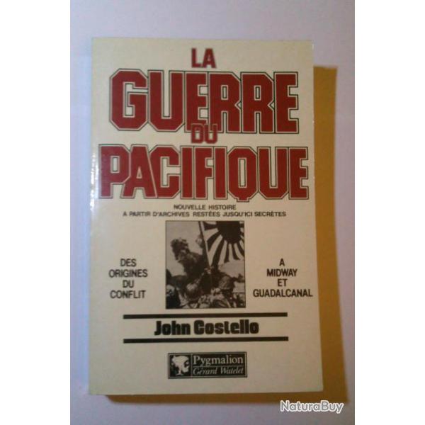 LA GUERRE DU PACIFIQUE - Des origines du conflit  Midway et Guadalcanal