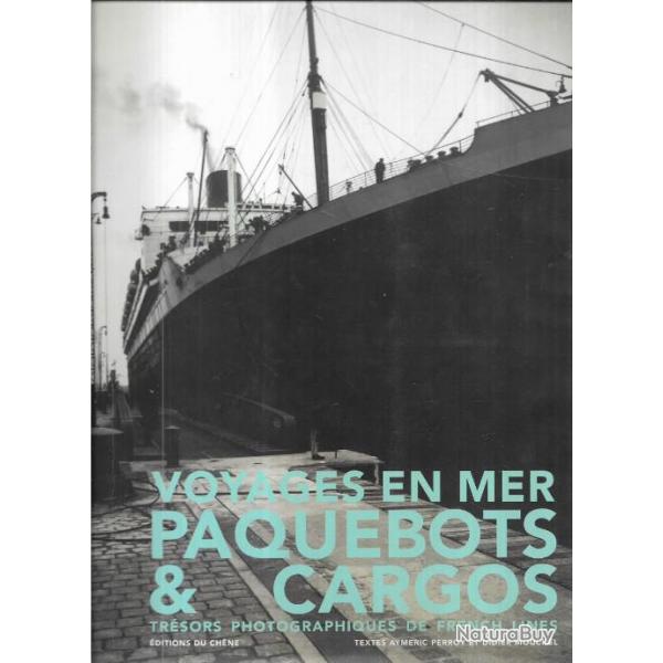voyages en mer paquebots et cargos trsors photographiques de french lines aymeric perroy mouchel