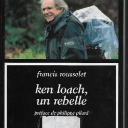 ken loach ,un rebelle de francis rousselet , cinéma britannique ,