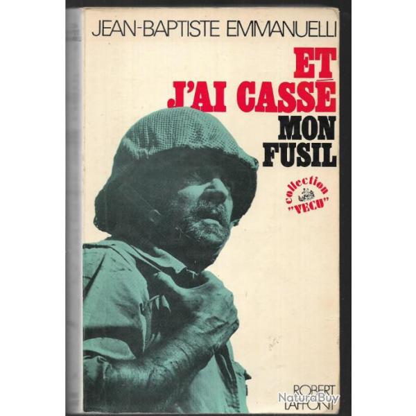 front de l'est. et j'ai cass mon fusil. de jean-baptiste emmanuelli ,  INDOCHINE. lvf , banditisme