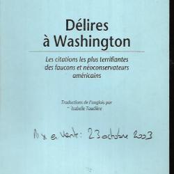 Délires à washington , les citations les plus terrifiantes des faucons et néoconservateurs américain