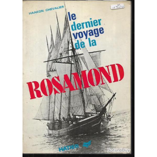 le dernier voyage de la rosamond d'haakon chevalier , quatre-mats golette , marine  voile