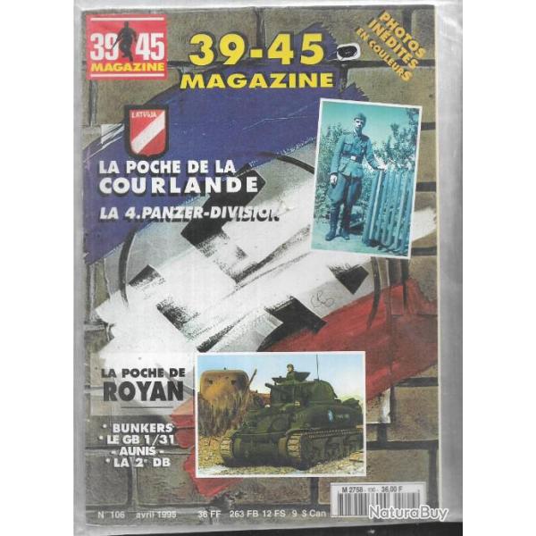 39-45 Magazine n106 avril 1995 la poche de courlande , poche de royan, bunkers 2e db, 4e panzer div