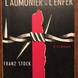 LIVRE "L'AUMONIER DE L'ENFER Franz STOCK " de René CLOSSET (prisons parisiennes sous l'occupation)