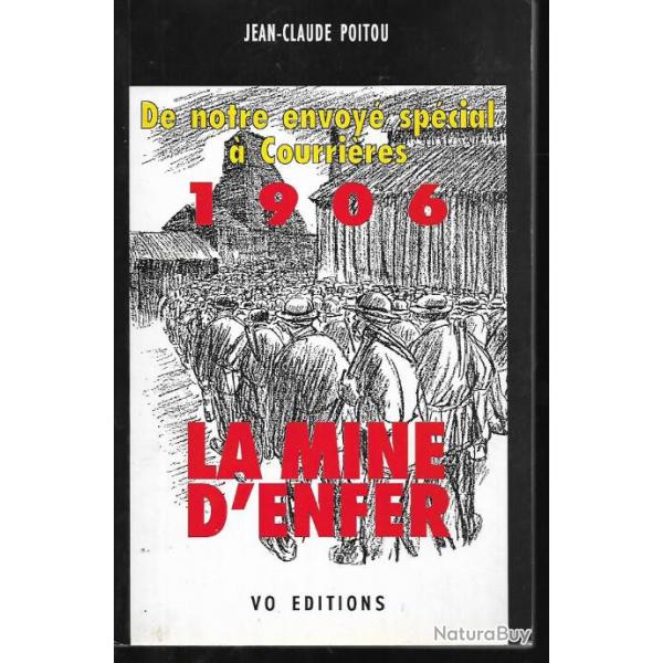 de notre envoy spcial  courrires 1906 la mine d'enfer  jean-claude poitou