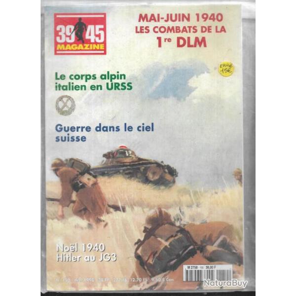 39-45 Magazine n 150. puis diteur. noel 1940 hitler au jg3, le corps alpin italien en urss