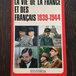 LIVRE " LA VIE DE LA FRANCE ET DES FRANCAIS 1939-1944" HISTORIA