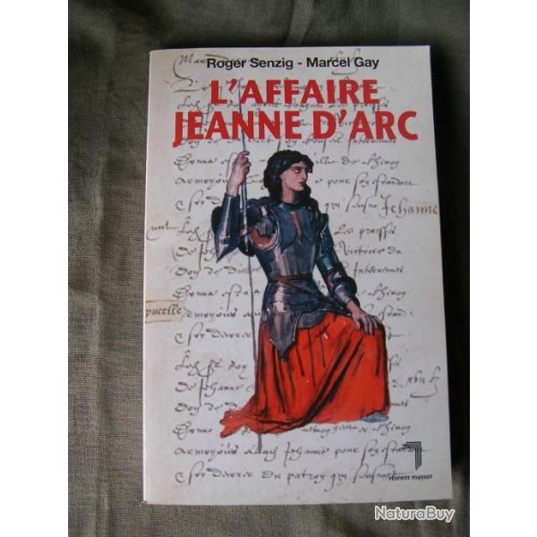 LIVRE HISTOIRE "L'AFFAIRE JEANNE D'ARC" DE SENZIG et GAY 290 PAGES