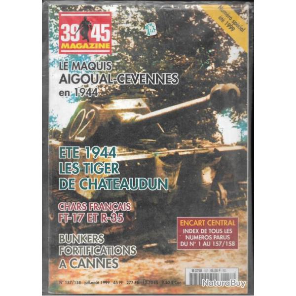 39-45 Magazine n157/158 maquis aigoual-cevennes 1944, tiger  chateaudun , chars ft 17 et r-35