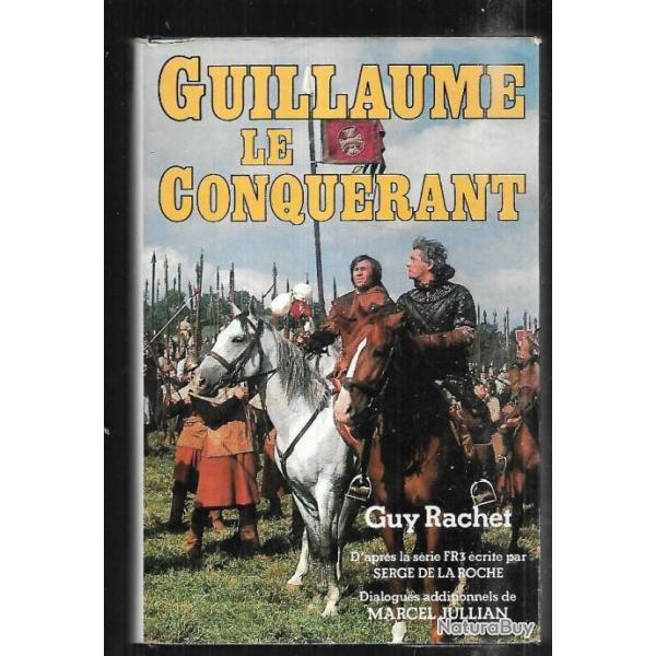 guillaume le conqurant de guy rachet d'aprs la srie fr3 , roman historique