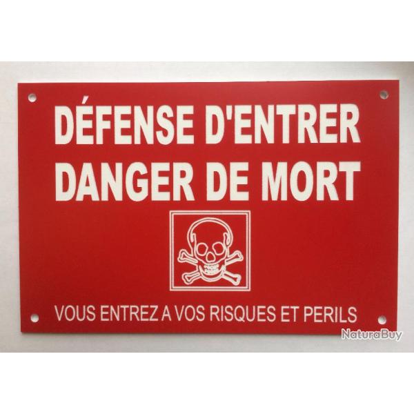 Panneau "DFENSE D'ENTRER DANGER DE MORT  VOUS ENTREZ...RISQUES ET PERILS"  ROUGE ft 200x300 mm