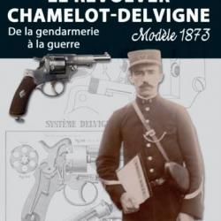 LE REVOLVER CHAMELOT DELVIGNE MODÈLE 1873