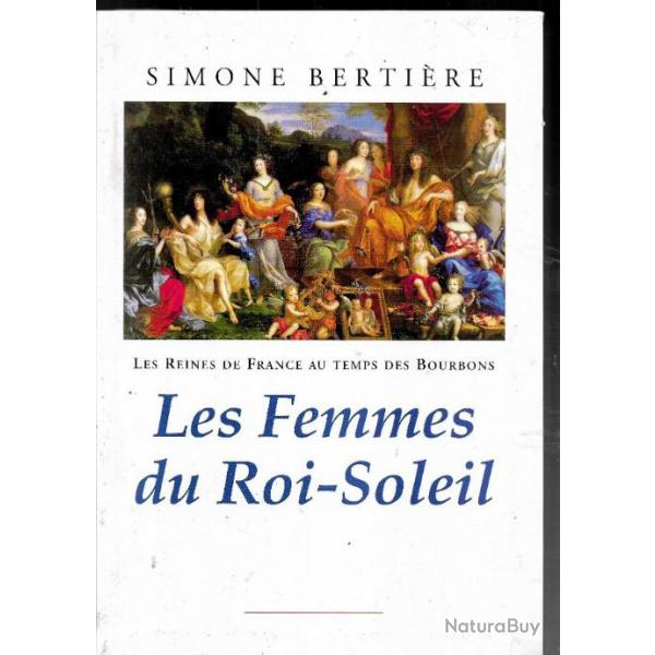 les femmes du roi soleil de simone bertire , bourbons , ancien rgime , royaut