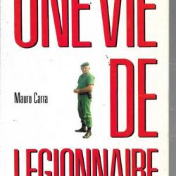 une vie de légionnaire de mauro carra , guerre d'algérie , afrique noire