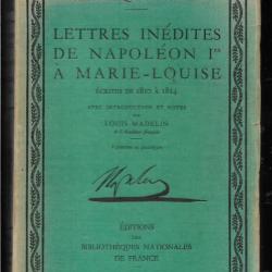 Lettres inédites de Napoléon Ier à Marie-Louise  écrites de 1810 à 1814 , premier empire