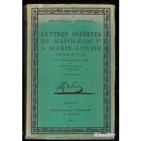 Lettres indites de Napolon Ier  Marie-Louise  crites de 1810  1814 , premier empire