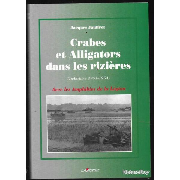 Crabes et alligators dans les rizires (Indochine 1953-1954) JAUFFRET Jacques ,amphibies lgion tra