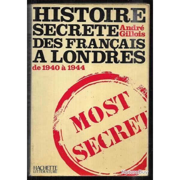 histoire secrte des franais  londres de 1940  1944 d'andr gillois