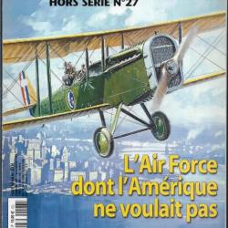 le fana de l'aviation hors-série 27 l'air force dont l'amérique ne voulait pas 1907-1926