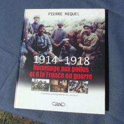 Hommage aux poilus et a la France en guerre de Pierre Miquel