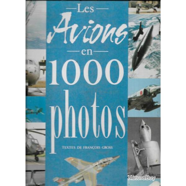 les avions en 1000 photos franois gross
