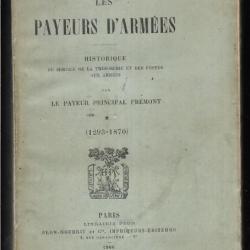 Les Payeurs d'armées, historique du service de la trésorerie et des postes aux armées, par frémont