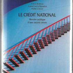 Le credit national - histoire publique d'une societe privee 1919-1994