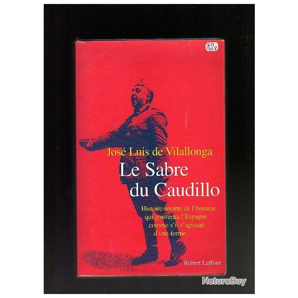 Le sabre du Caudillo. Franco guerre d'espagne