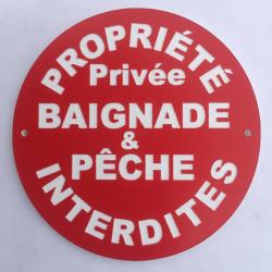 panneau PROPRIÉTÉ Privée BAIGNADE & PECHE INTERDITES Ø 300 mm signalétique