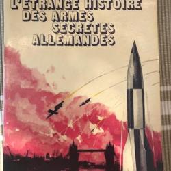 Livre de Victor DEBUCHY "L'ETRANGE HISTOIRE DES ARMES SECRETES ALLEMANDES"