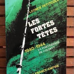 LIVRE "LES FORTES TETES" de Léonce PETITCOLIN 1940-1944 LA FORTERESSE DE GOLDITZ