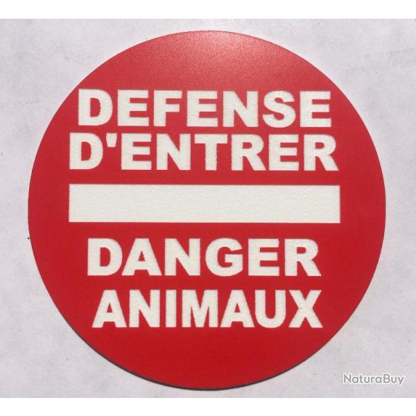 panneau DEFENSE D'ENTRER DANGER ANIMAUX   150 mm signaltique