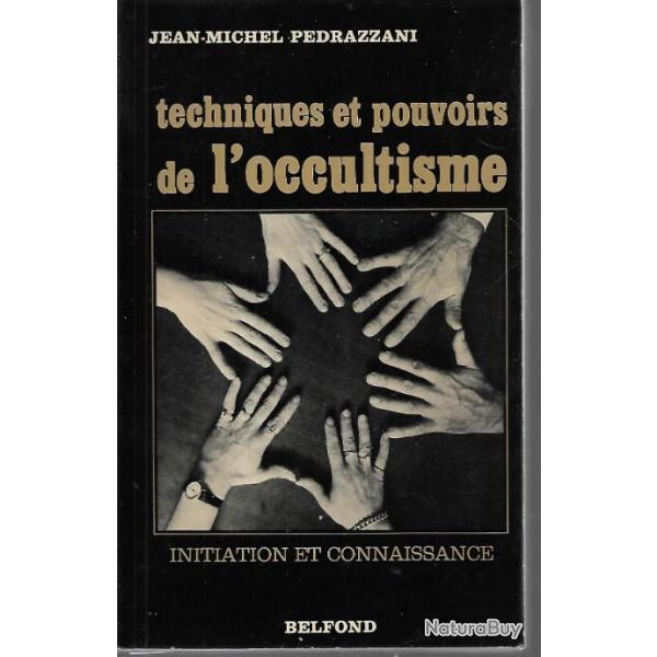 techniques et pouvoirs de l'occultisme de jean-michel pedrazzani , initiation et connaissance