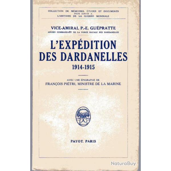 Vice-Amiral GUEPRATTE - L'expdition des Dardanelles 1914-1915