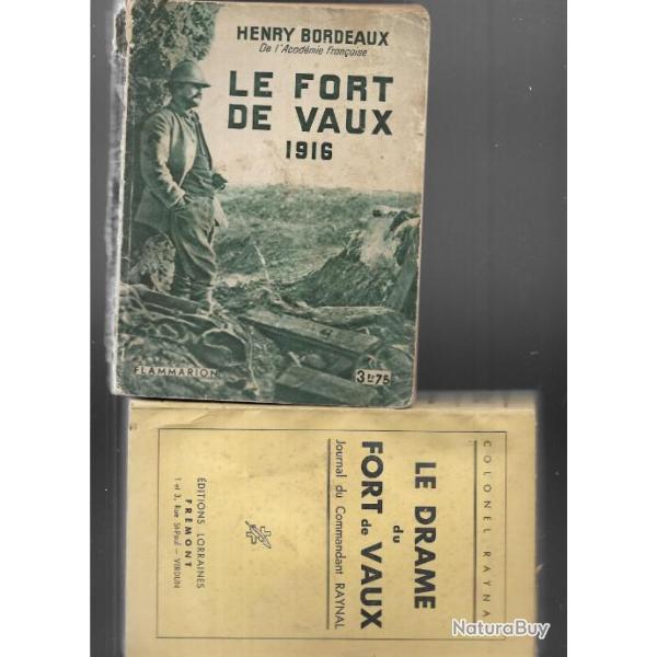 Le drame du fort de vaux du colonel raynal . et le fort de vaux 1916 d'henry bordeaux , guerre 14-18