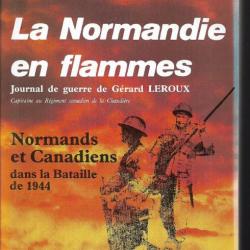 la normandie en flammes . normands et canadiens dans la bataille de jacques henry ,journal de guerre