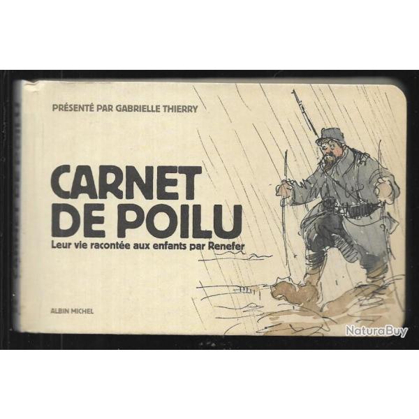 Carnet de poilu: Leur vie raconte aux enfants par renefer prsent par gabrielle thierry