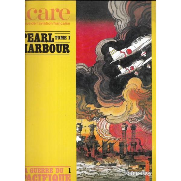 Icare n98 et 114 la guerre du pacifique pearl harbour tome 1 et 2