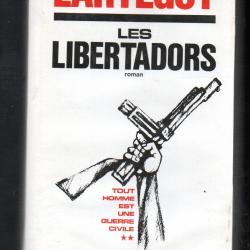 les libertadors de jean lartéguy tout homme est une guerre civile 2