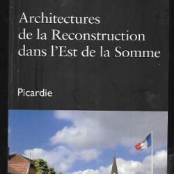 architectures de la reconstruction dans l'est de la somme , itinéraires du patrimoine , guerre 14-18